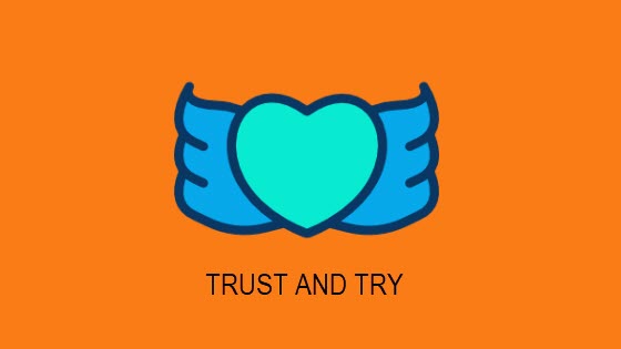 trust and try