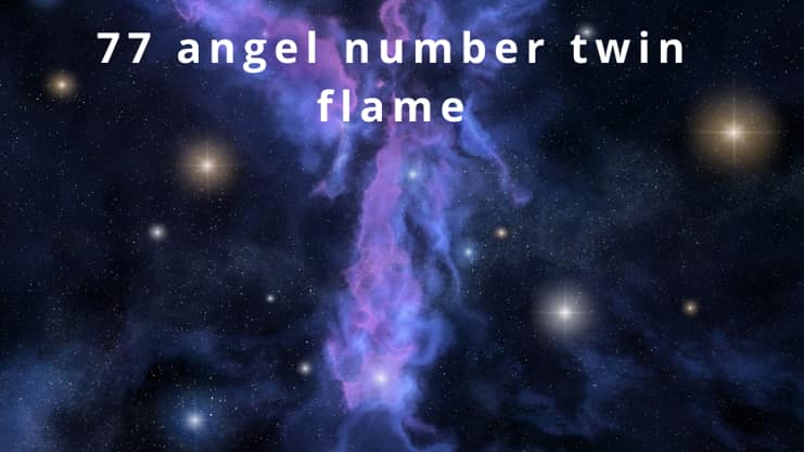77 angel number twin flame