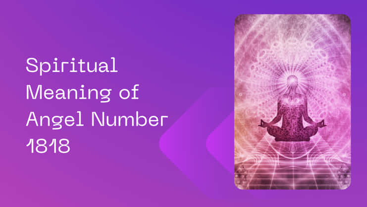 Spiritual Meaning of Angel Number 1818