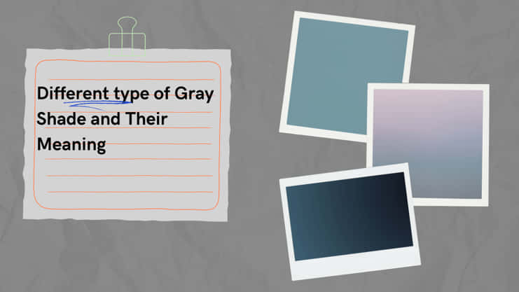 Different type of Gray Shade and Their Meaning