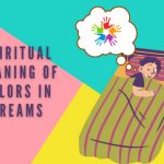 Spiritual Meaning Of Colors In Dreams: What Does The Colors Mean In Your Dreams?