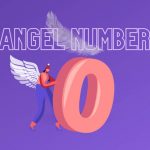 Angel Number 0 Meaning-Bible, Spiritual, Love &Twin Flame